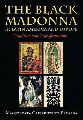 The Black Madonna in Latin America and Europe: Tradition and Transformation