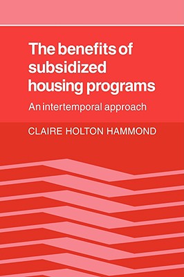 The Benefits of Subsidized Housing Programs: An Intertemporal Approach