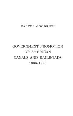 Government Promotion of American Canals and Railroads: 1800-1890