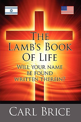 The Lamb’s Book of Life: Will Your Name Be Found Written Therein