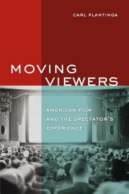 Moving Viewers: American Film and the Spectator’s Experience