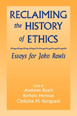 Reclaiming the History of Ethics: Essays for John Rawls