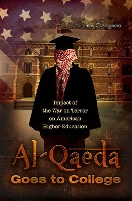 Al-Qaeda Goes to College: Impact of the War on Terror on American Higher Education