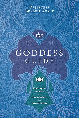 The Goddess Guide: Exploring the Attributes and Correspondences of the Divine Feminine