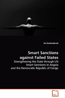 Smart Sanctions Against Failed States: Strengthening the State Through Un Smart Sanctions in Angola and the Democratic Republic