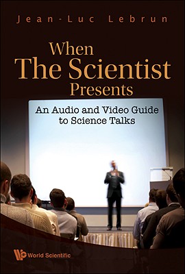 When the Scientist Presents: An Audio and Video Guide to Science Talks