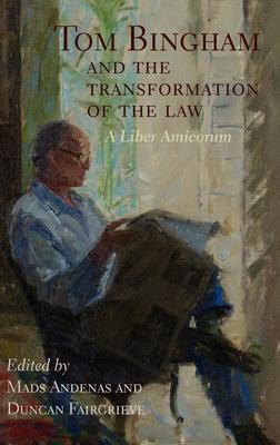 Tom Bingham and the Transformation of the Law: A Liber Amicorum