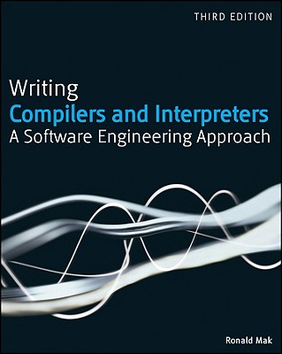 Writing Compilers and Interpreters: A Modern Software Engineering Approach Using Java