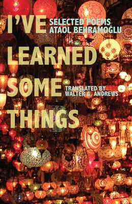 I’ve Learned Some Things: Selected Poems