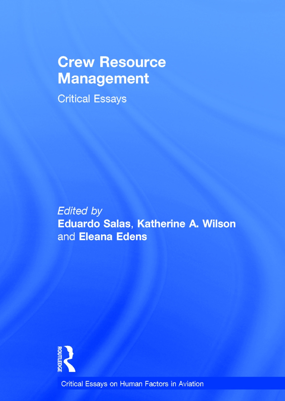 Crew Resource Management: Critical Essays