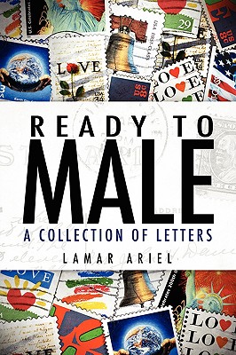 Ready to Male: A Collection of Letters