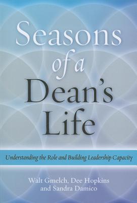 Seasons of a Dean’s Life: Understanding the Role and Building Leadership Capacity