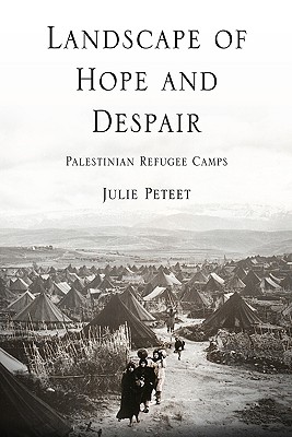 Landscape of Hope and Despair: Palestinian Refugee Camps