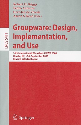 Groupware: Design, Implementation, and Use, 14th International Workshop, CRIWG 2008, Omaha, NE, USA, September 14-18, 2008, Revi