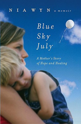 Blue Sky July: A Mother’s Journey of Hope and Healing