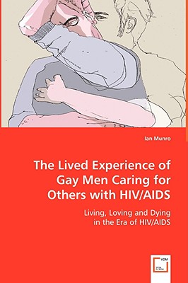 The Lived Experience of Gay Men Caring for Others With HIV/AIDS