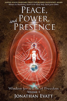 Peace, Power, and Presence: A Guide to Self Empowerment, Inner Peace, and Spiritual Enlightenment