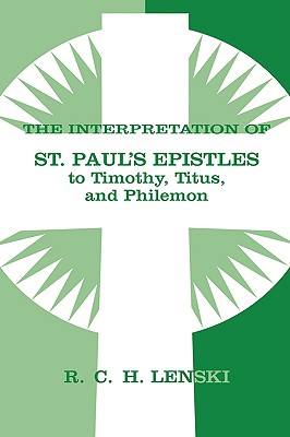 The Interpretation of St Paul’s Epistles to Timothy, Titus, and Philemon