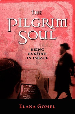 The Pilgrim Soul: Being Russian in Israel