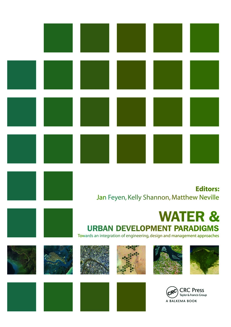 Water and Urban Development Paradigms: Towards an Integration of Engineering, Design and Management Approaches : Procdeedings of
