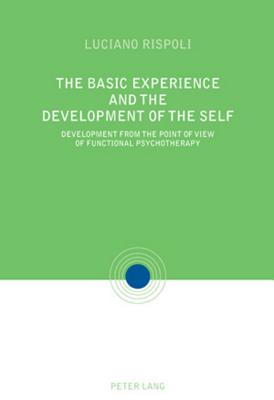 The Basic Experiences and the Development of the Self: Development from the Point of View of Functional Psychotherapy