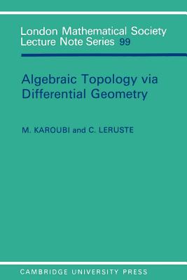 Algebraic Topology Via Differential Geometry