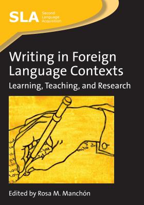 Writing in Foreign Language Contexts: Learning, Teaching, and Research