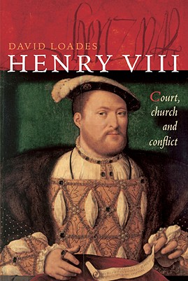 Henry VIII: Court, Church and Conflict