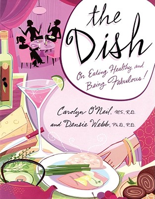 The Dish: On Eating Healthy and Being Fabulous!