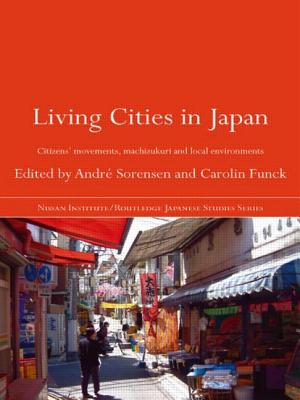 Living Cities in Japan: Citizens’ Movements, Machizukuri and Local Environments