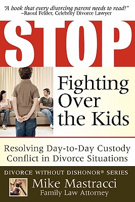 Stop Fighting Over The Kids: Resolving Day-to-Day Custody Conflict in Divorce Situations