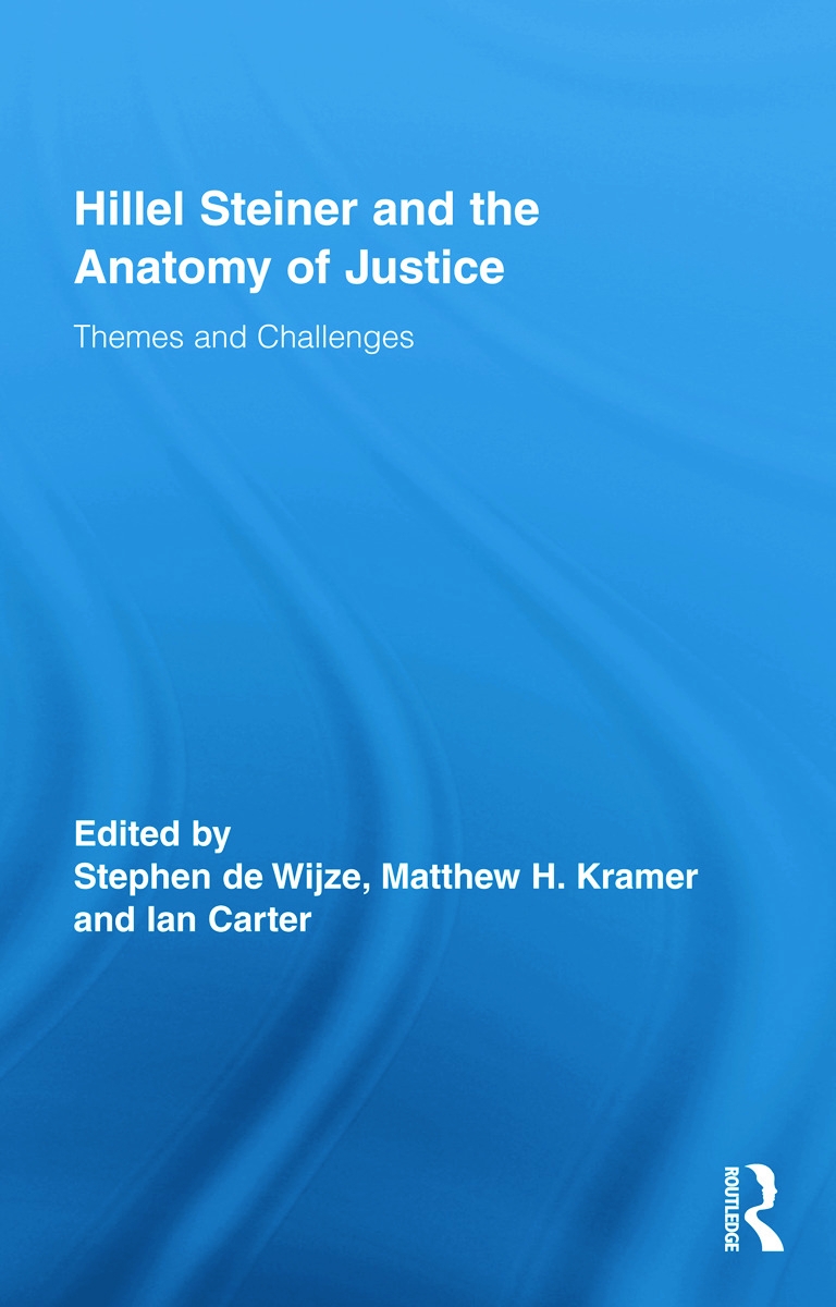 Hillel Steiner and the Anatomy of Justice: Themes and Challenges