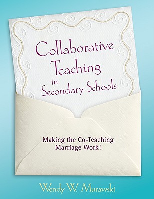 Collaborative Teaching in Secondary Schools: Making the Co-Teaching Marriage Work!