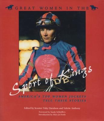 Great Women in the Sport of Kings: America’s Top Women Jockeys Tell Their Stories