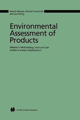 Environmental Assessment of Products: Methodology, Tools and Case Studies in Product Development