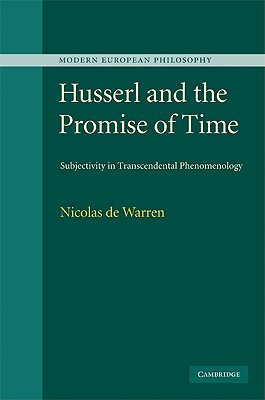 Husserl and the Promise of Time: Subjectivity in Transcendental Phenomenology