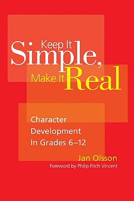 Keep It Simple, Make It Real: Character Development in Grades 6-12