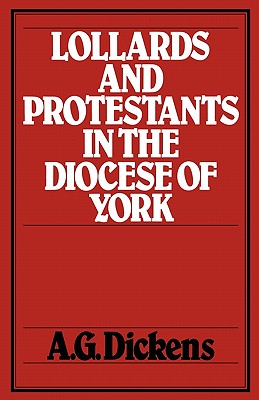 Lollards and Protestants in the Diocese of York