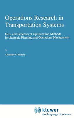 Operations Research in Transportation Systems: Ideas and Schemes of Optimization Methods for Strategic Planning and Operations M