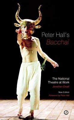 Peter Hall’s Bacchai: The National Theatre at Work