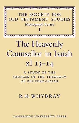 The Heavenly Counsellor in Isaiah XL 13-14: A Study of the Sources of the Theology of Deutero-Isaiah