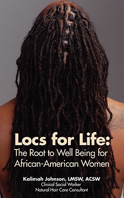 Locs for Life: The Root to Well Being for African-American Women