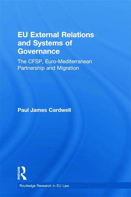 Eu External Relations and Systems of Governance: The Cfsp, Euro-Mediterranean Partnership and Migration