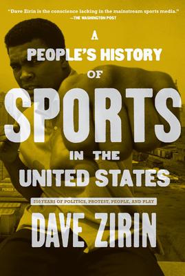 A People’s History of Sports in the United States: 250 Years of Politics, Protest, People, and Play