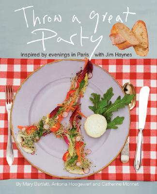 Throw a Great Party: Inspired by evenings in Paris with Jim Haynes