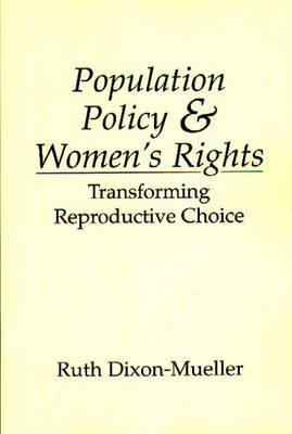 Population Policy & Women’s Rights: Transforming Reproductive Choice