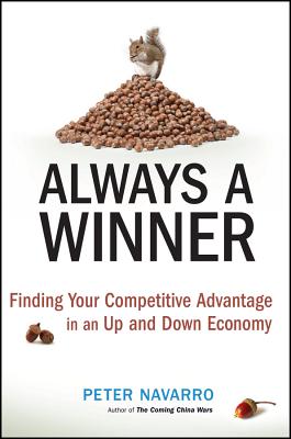 Always a Winner!: Finding Your Competitive Advantage in an Up-And-Down Economy