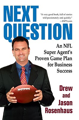 Next Question: An NFL Super Agent’s Proven Game Plan for Business Success