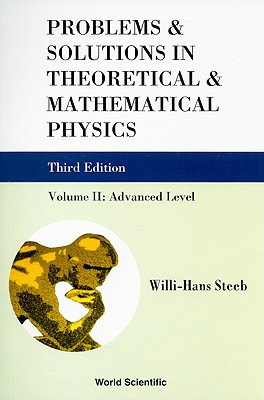 Problems & Solutions in Theoretical & Mathematical Physics: Advanced Level