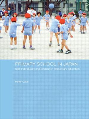 Primary School in Japan: Self, Individuality and Learning in Elementary Education